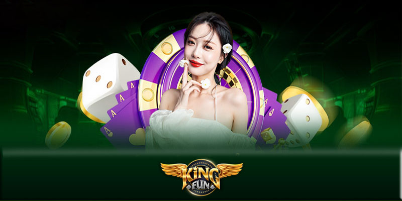 Casino online Kingfun247 - Kỹ năng thắng lớn tại Kingfun247